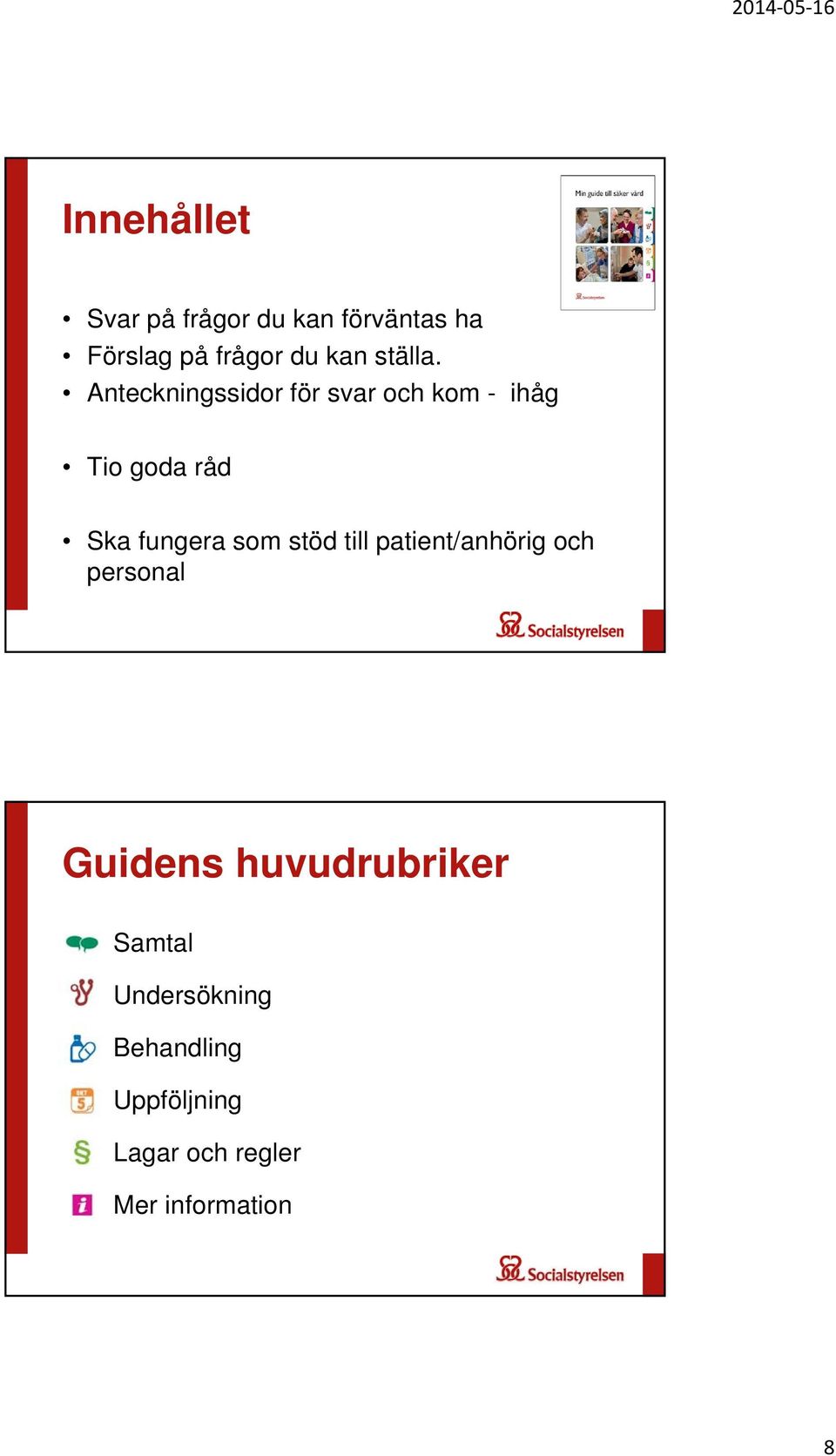 Anteckningssidor för svar och kom - ihåg Tio goda råd Ska fungera som