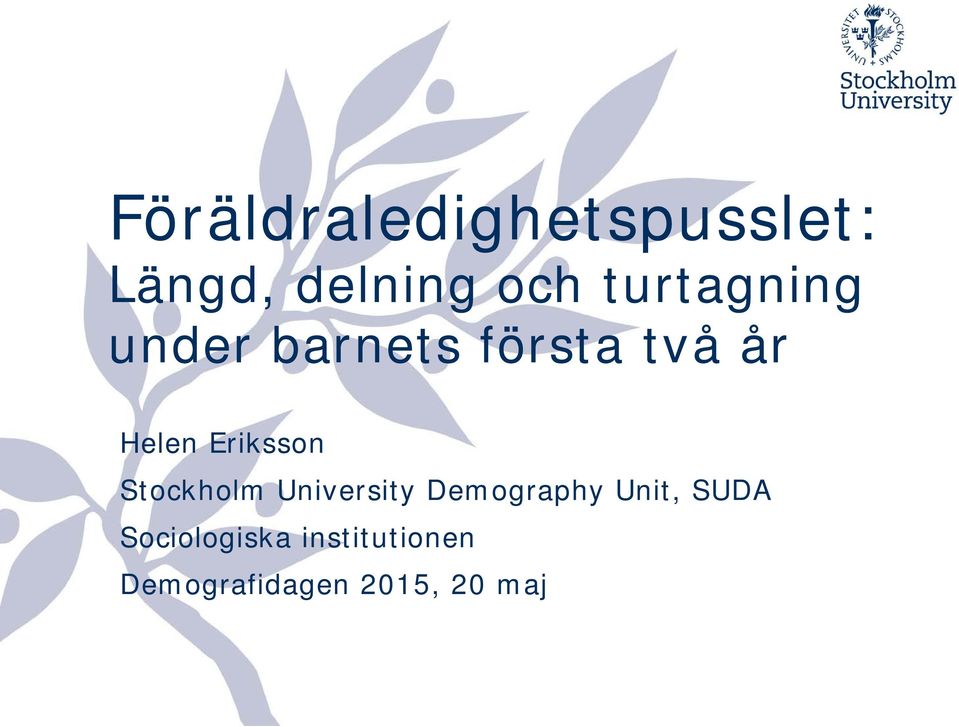Eriksson Stockholm University Demography Unit,