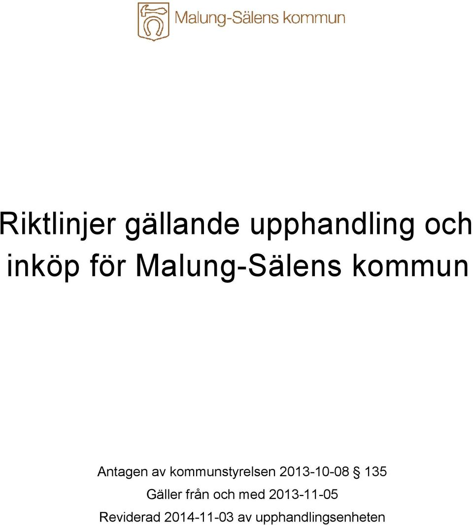 kommunstyrelsen 2013-10-08 135 Gäller från