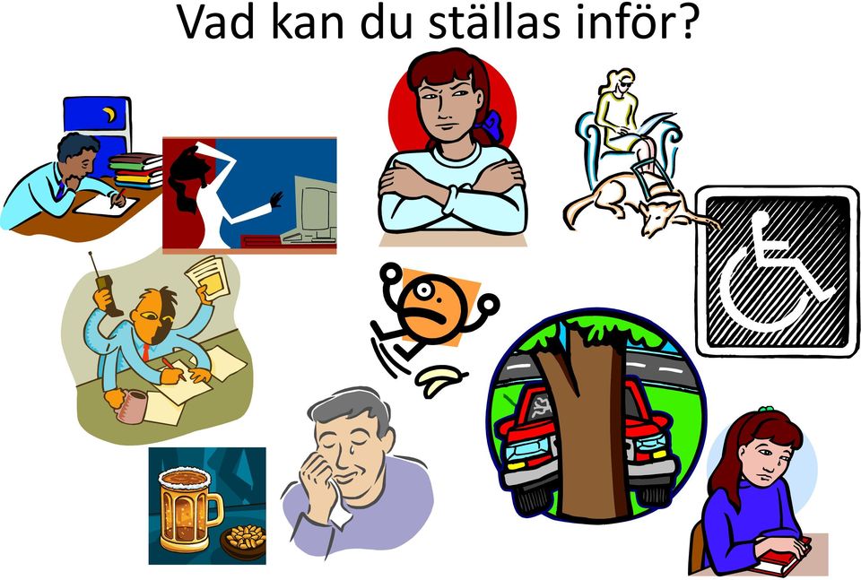 ställas