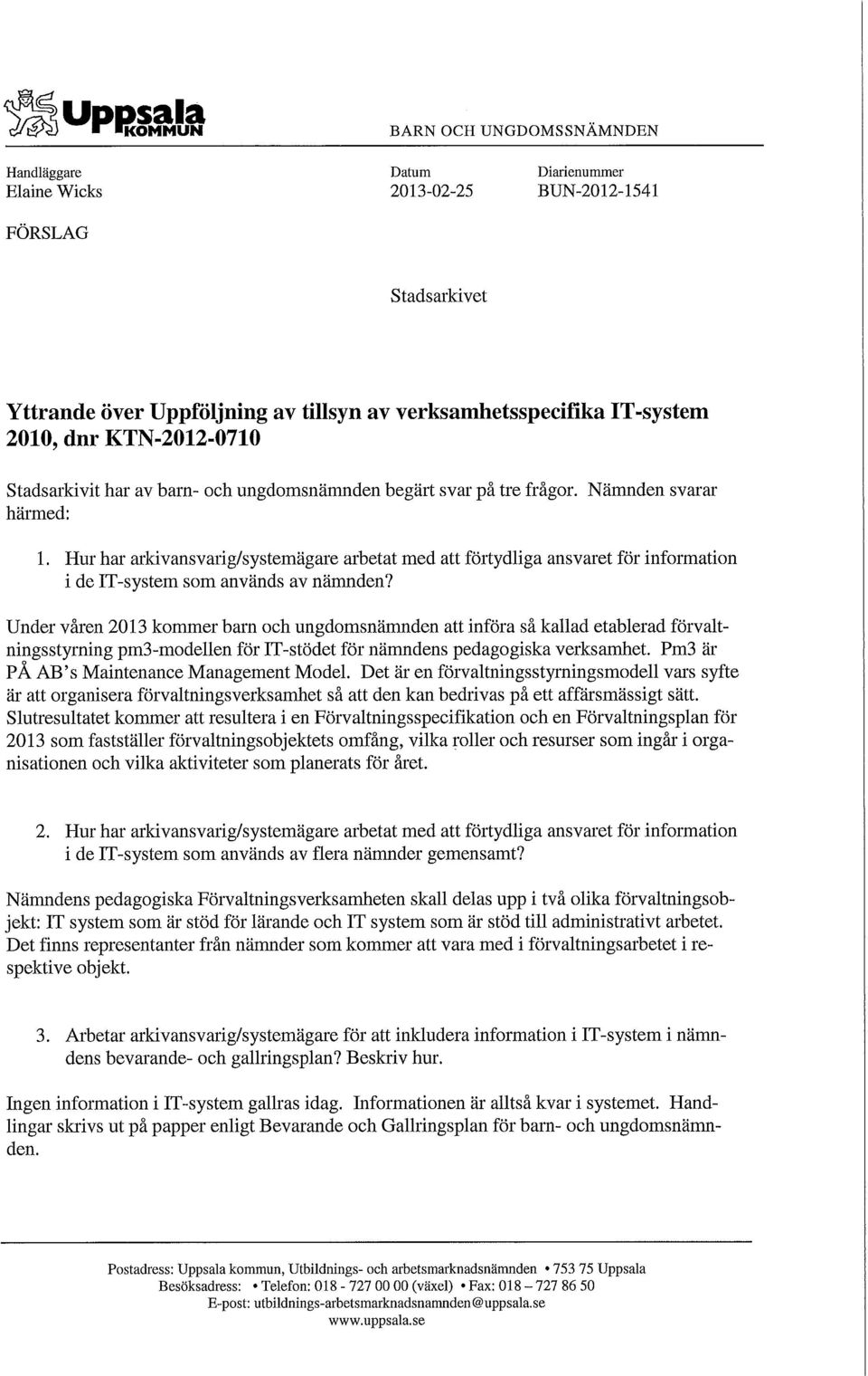 Hur har arkivansvarig/systemägare arbetat med att förtydliga ansvaret för information i de IT-system som används av nämnden?
