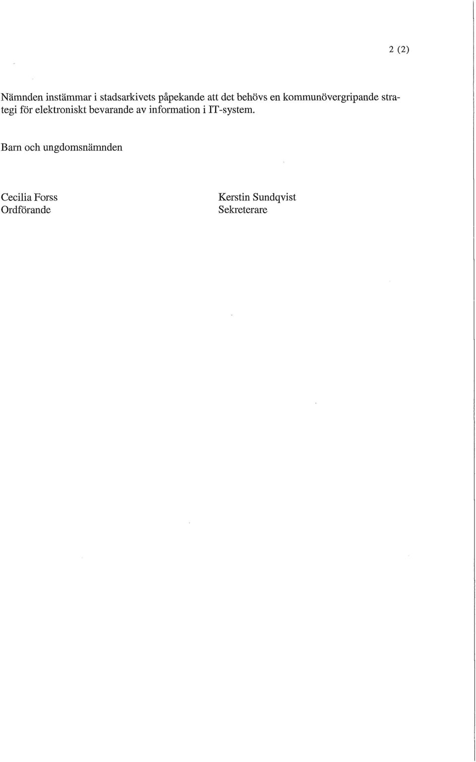 elektroniskt bevarande av information i IT-system.