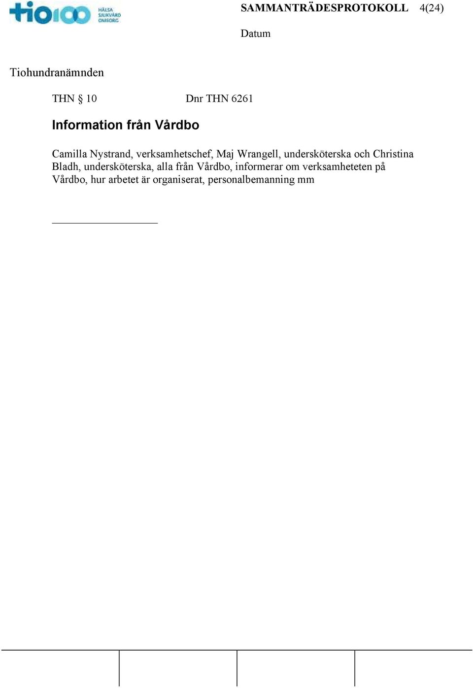 undersköterska och Christina Bladh, undersköterska, alla från Vårdbo,