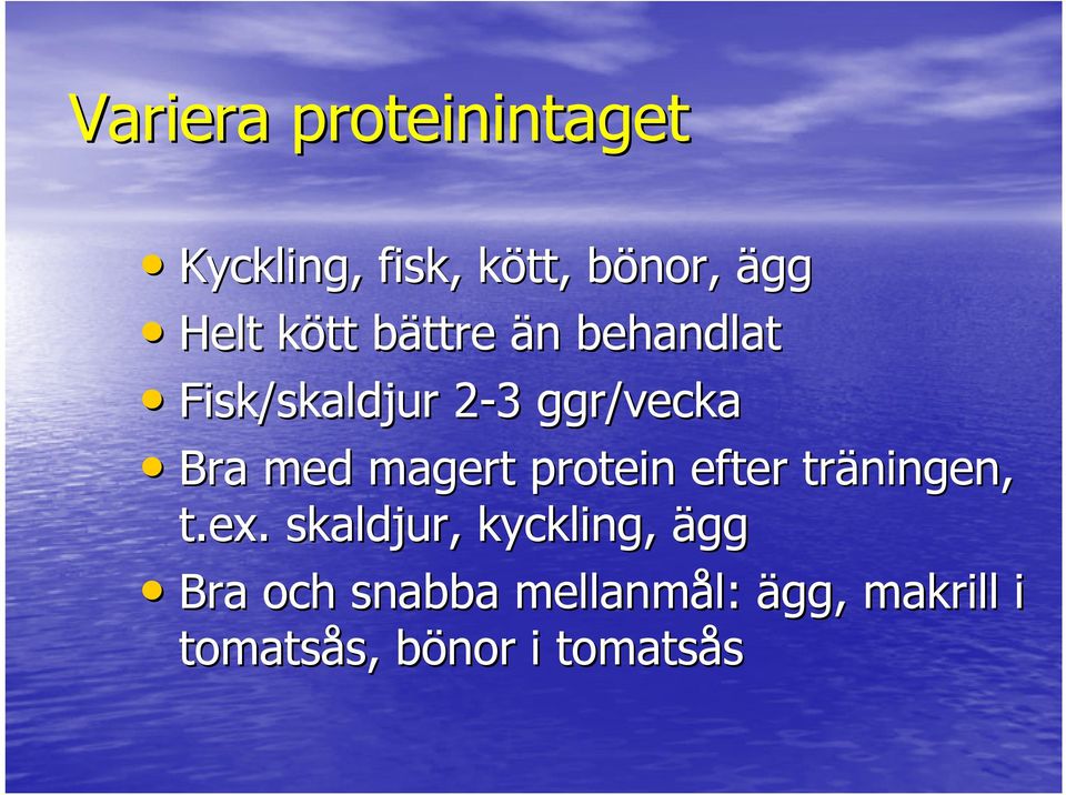 med magert protein efter träningen, t.ex.