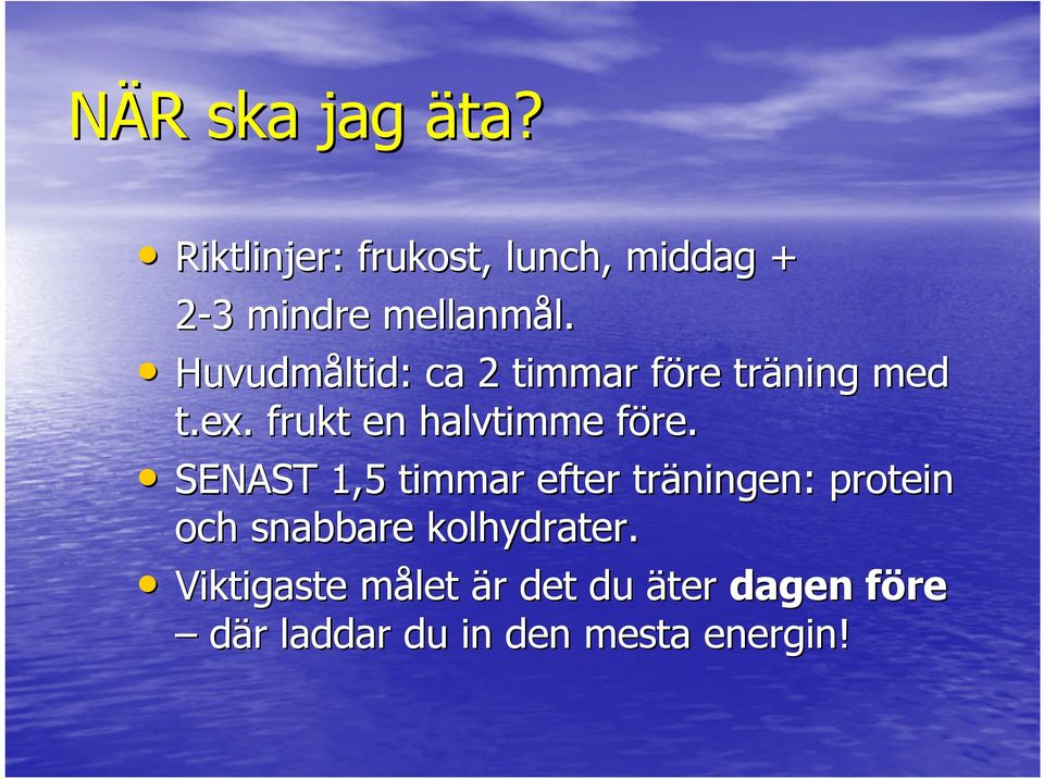 f SENAST 1,5 timmar efter träningen: protein och snabbare kolhydrater.