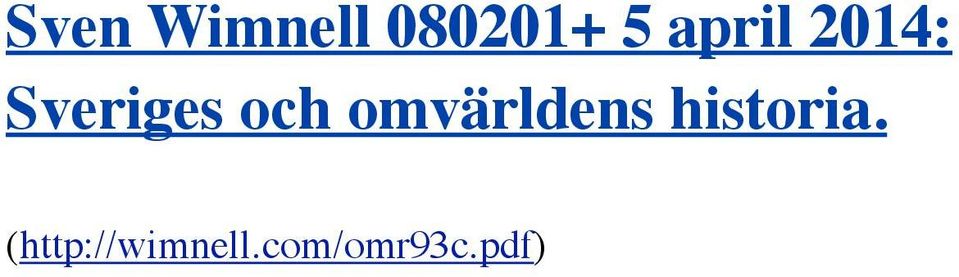 omvärldens historia.