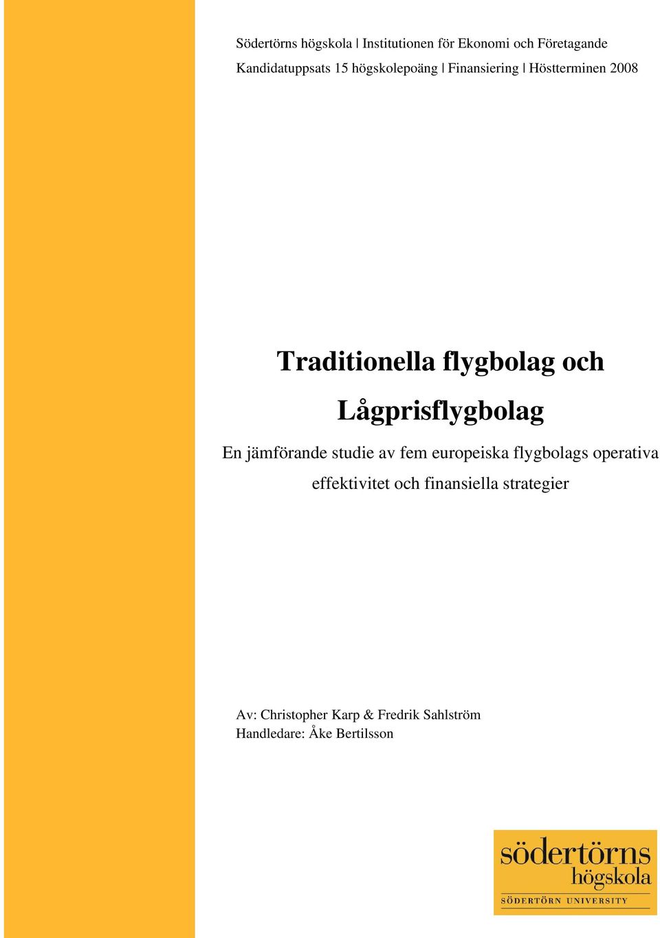 Lågprisflygbolag En jämförande studie av fem europeiska flygbolags operativa
