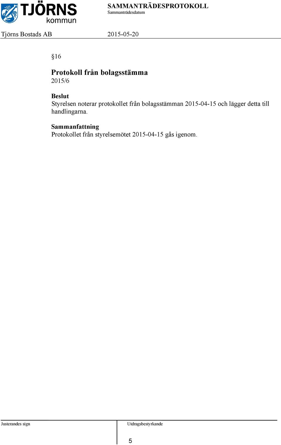 2015-04-15 och lägger detta till handlingarna.