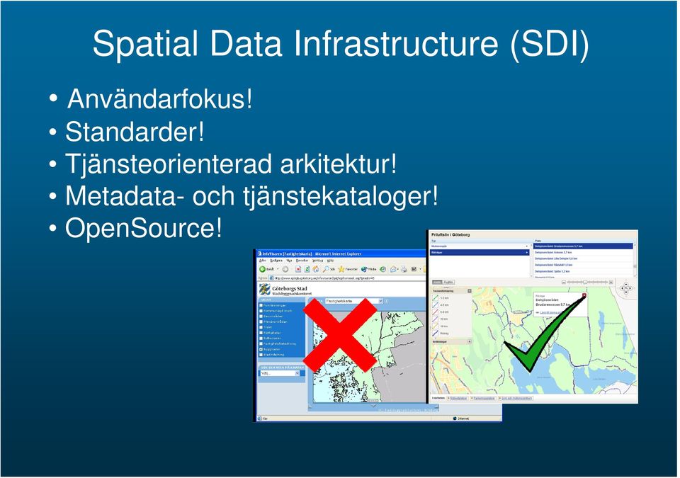 Tjänsteorienterad arkitektur!