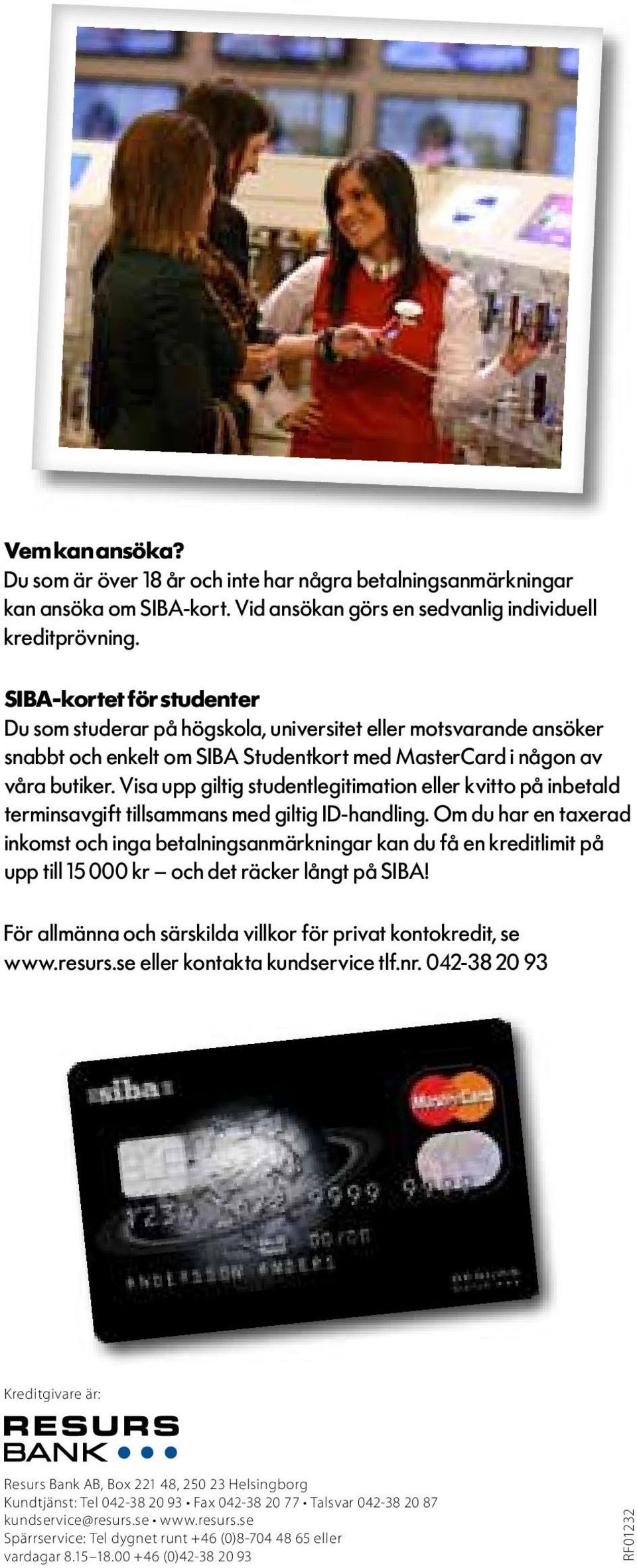 Visa upp giltig studentlegitimation eller kvitto på inbetald terminsavgift tillsammans med giltig ID-handling.