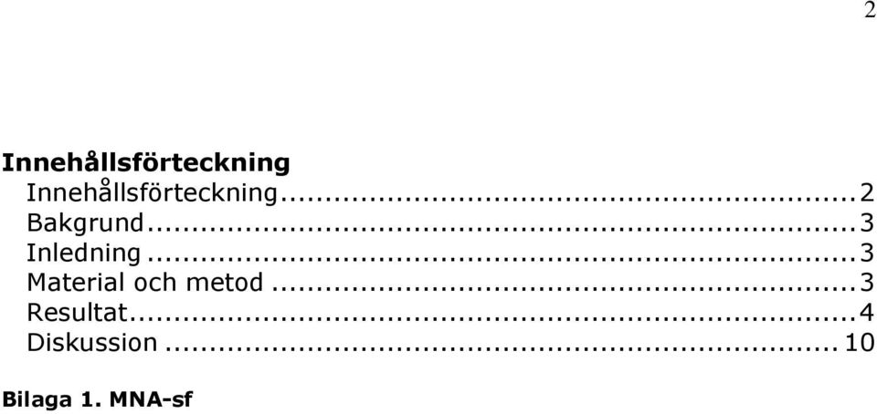 .. 3 Inledning... 3 Material och metod.