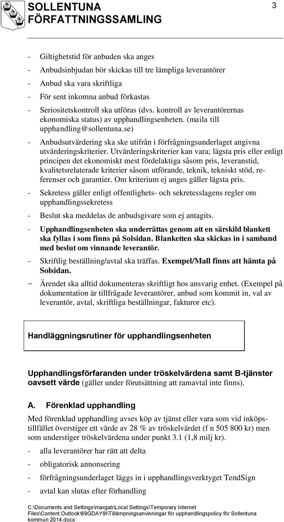 se) - Anbudsutvärdering ska ske utifrån i förfrågningsunderlaget angivna utvärderingskriterier.
