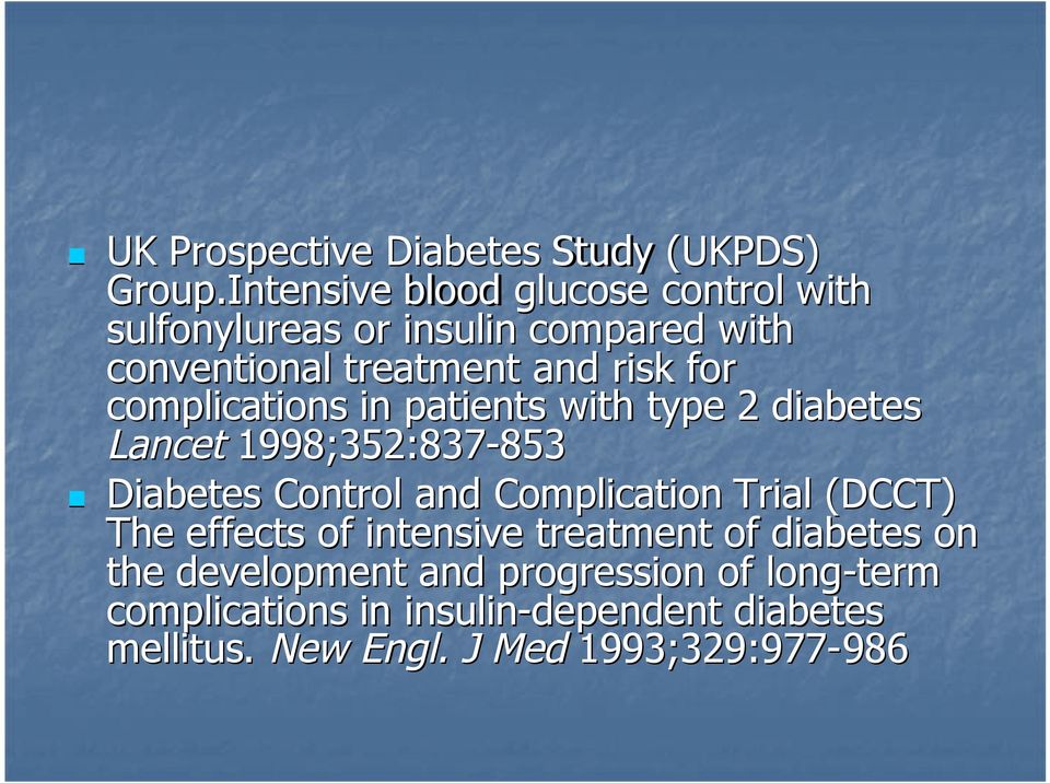 complications in patients with type 2 diabetes Lancet 1998;352:837-853 853 Diabetes Control and Complication Trial