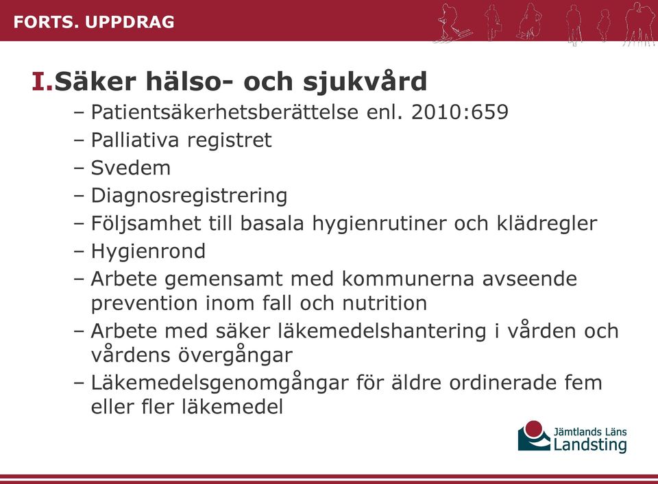 klädregler Hygienrond Arbete gemensamt med kommunerna avseende prevention inom fall och nutrition