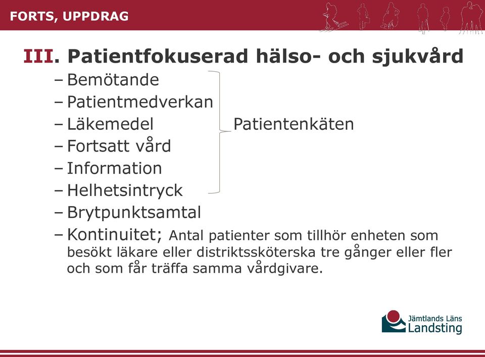 Patientenkäten Fortsatt vård Information Helhetsintryck Brytpunktsamtal