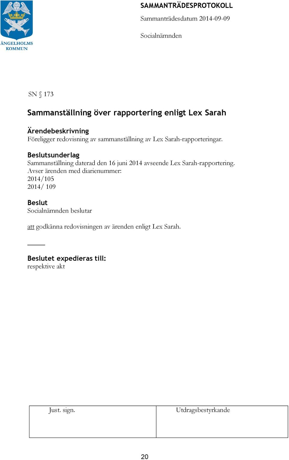 Beslutsunderlag Sammanställning daterad den 16 juni 2014 avseende Lex Sarah-rapportering.