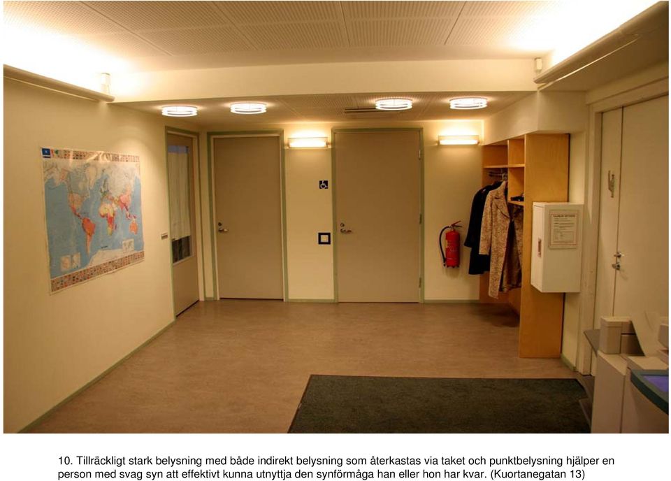 hjälper en person med svag syn att effektivt kunna