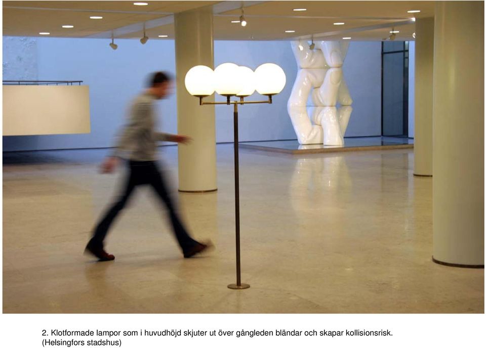 gångleden bländar och skapar