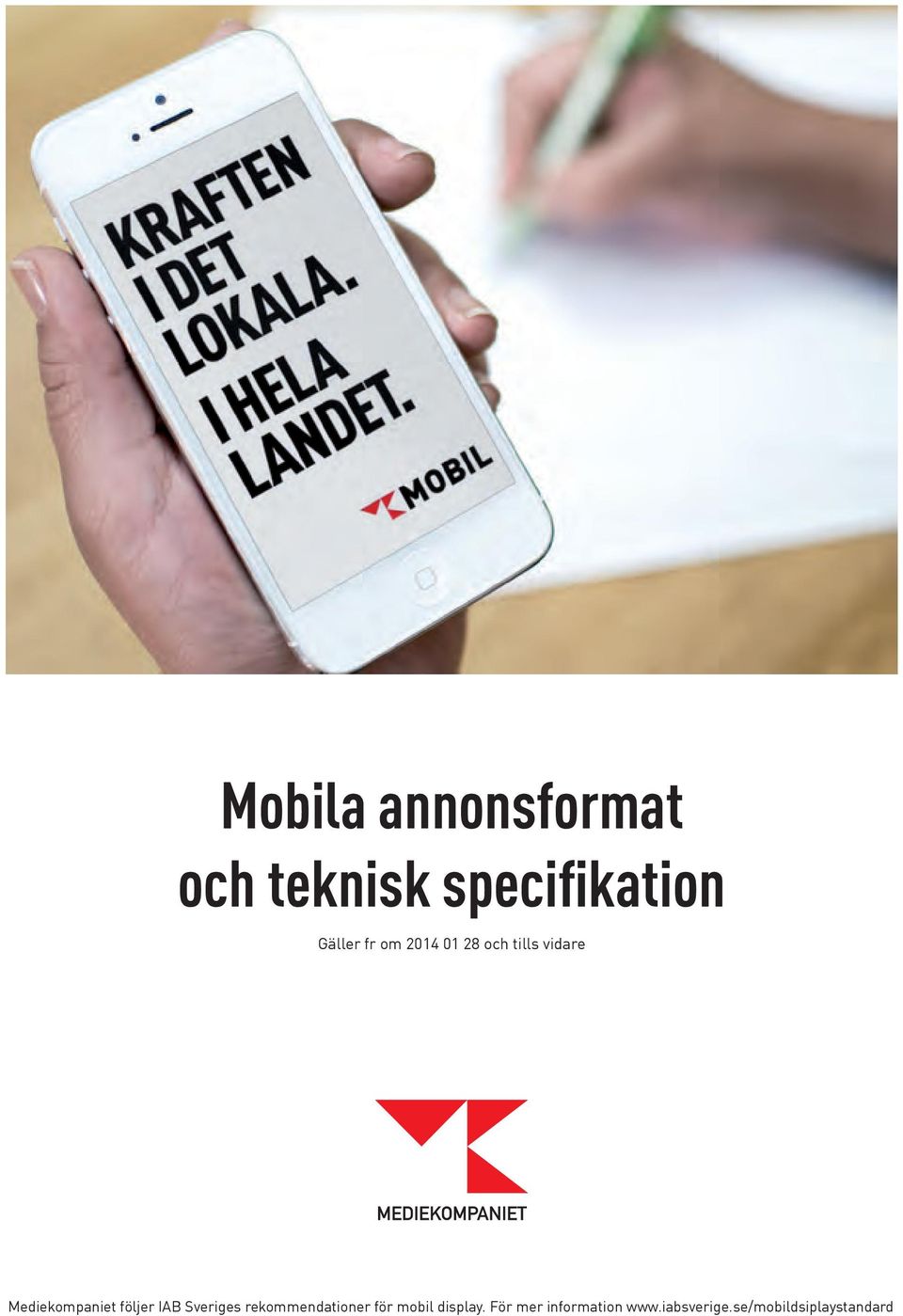 följer IAB Sveriges rekommendationer för mobil