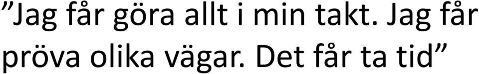 Jag får pröva