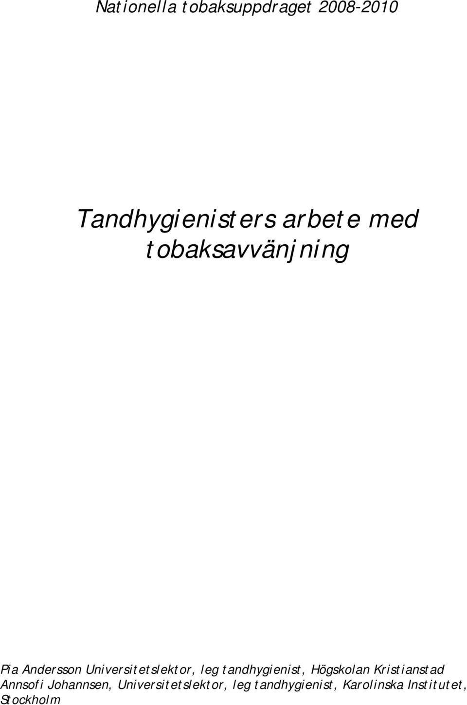 tandhygienist, Högskolan Kristianstad Annsofi Johannsen,
