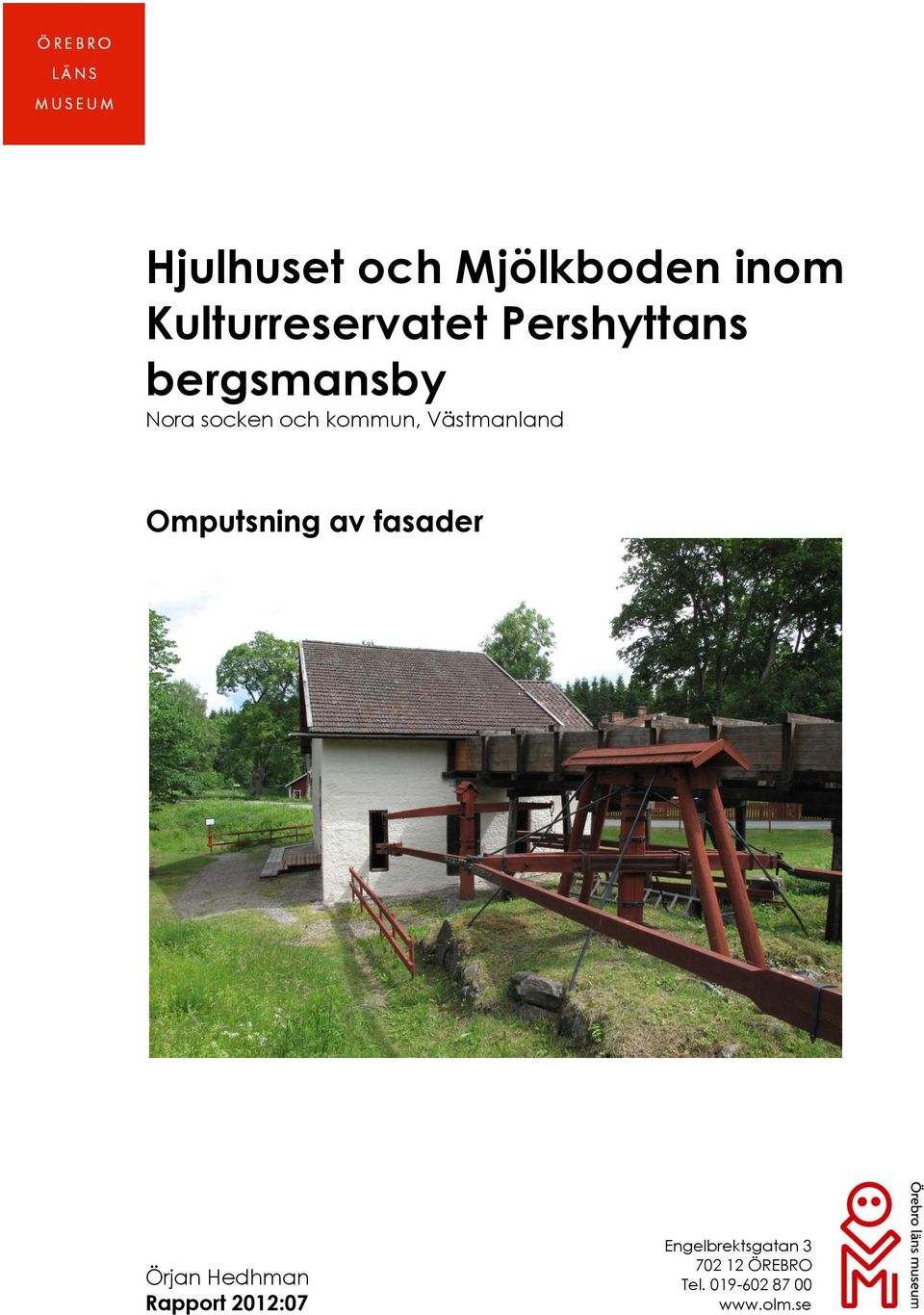 Västmanland Omputsning av fasader Örjan Hedhman Rapport