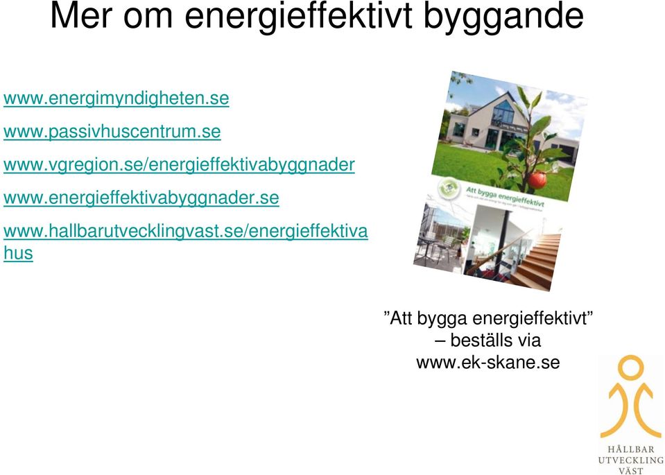 energieffektivabyggnader.se www.hallbarutvecklingvast.
