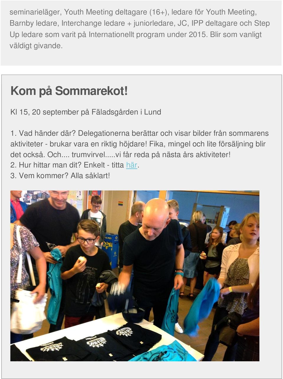 Kl 15, 20 september på Fäladsgården i Lund 1. Vad händer där?