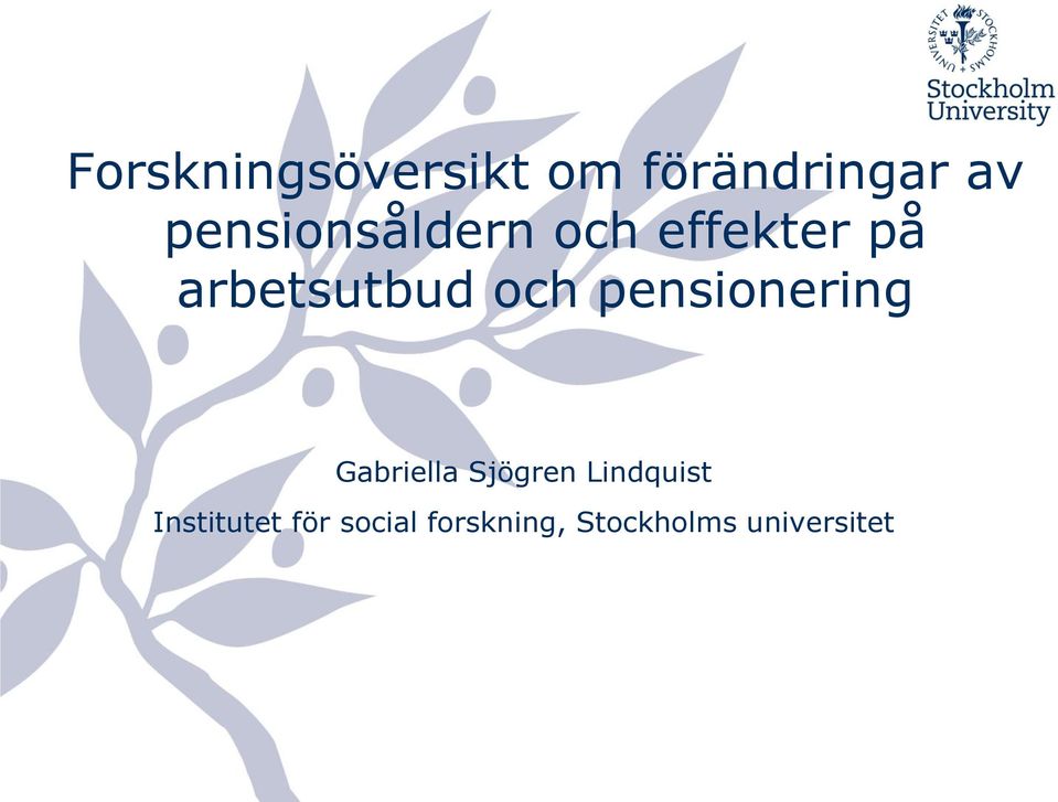 och pensionering Gabriella Sjögren Lindquist