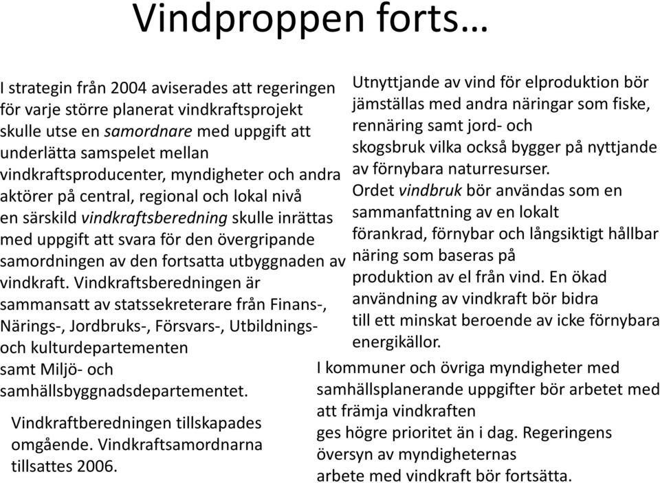 fortsatta utbyggnaden av vindkraft.