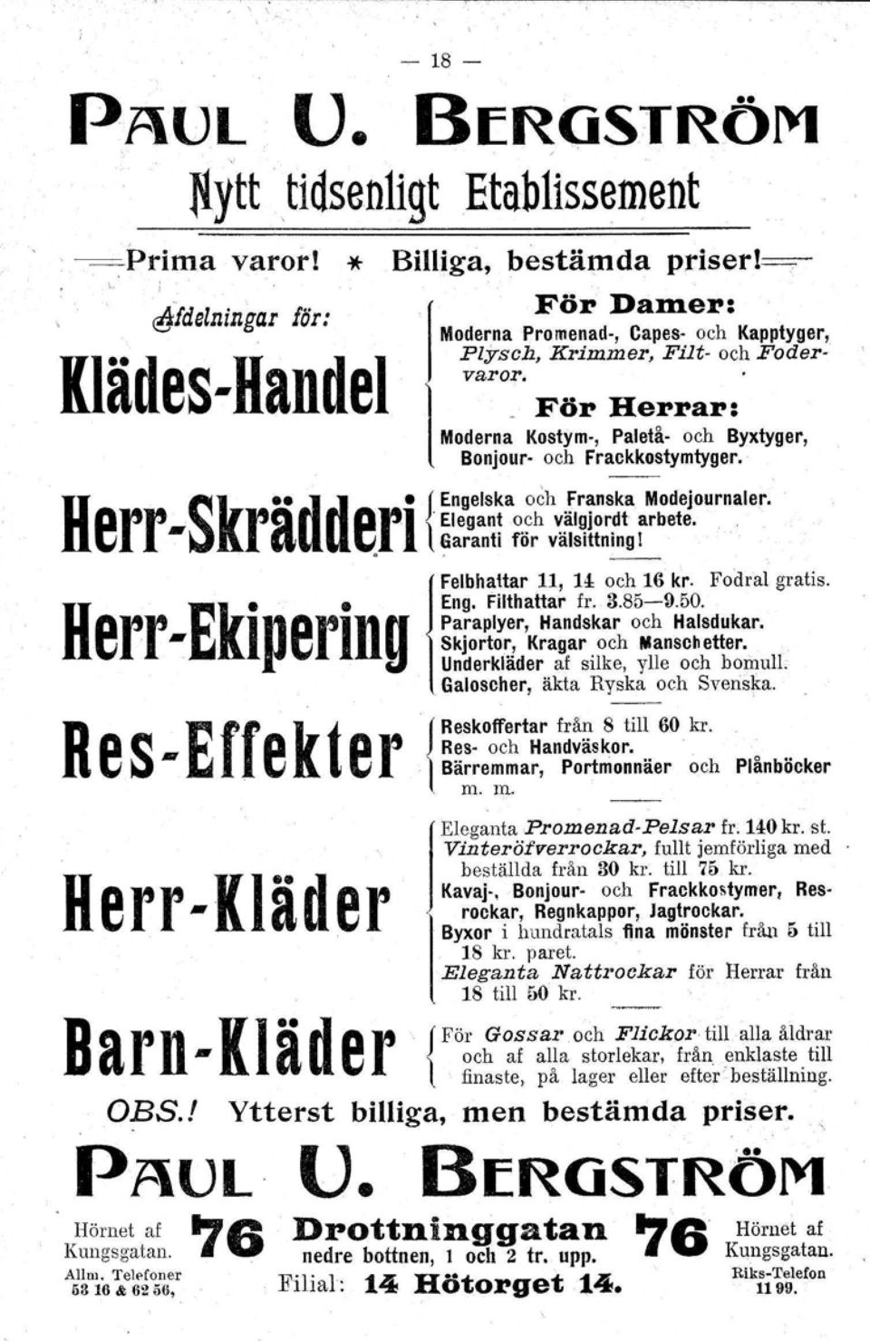 .dd f Engelska och Franska Modejournaler. err- ra er'l)elegan! O.?h ~~IQjor~t arbete... t Garanti for välslttnlng l Herr-Ekipering Res-Effekter Herr-Kläder Barn-Kläder OBS.! Felbhau.