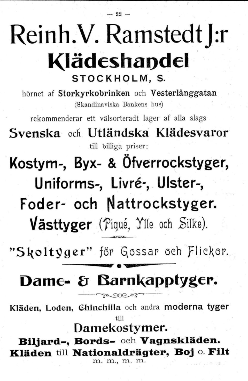 Utländska Klädesvaror till billiga priser: Kostym-, Byx- & Öfverrockstyger, Uniforrns-, Livre-, UIster-, Foder- och Nattrockstyger.