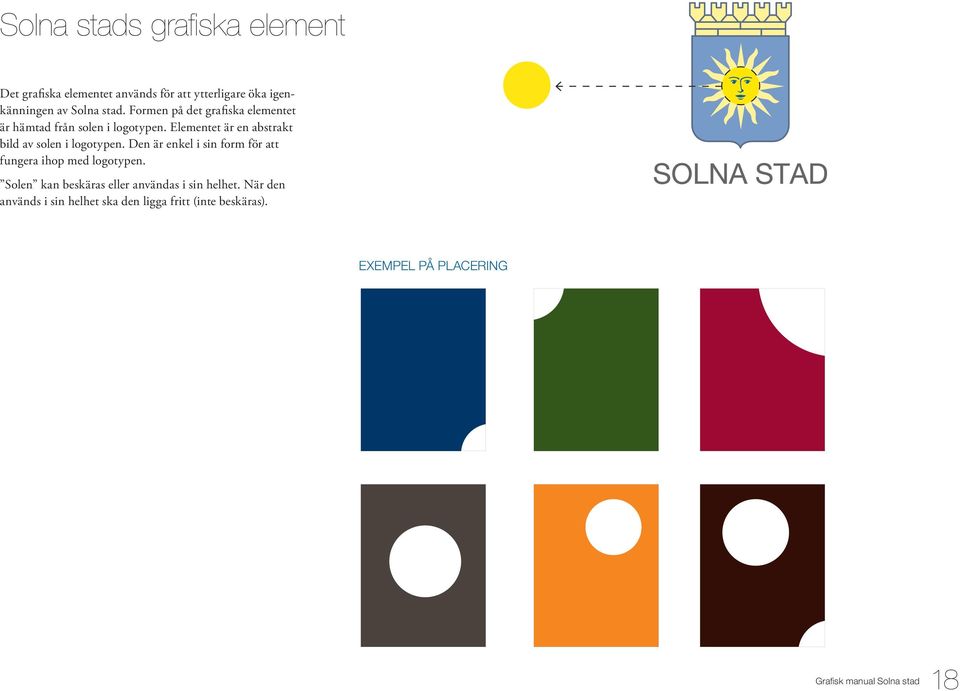 Elementet är en abstrakt bild av solen i logotypen.