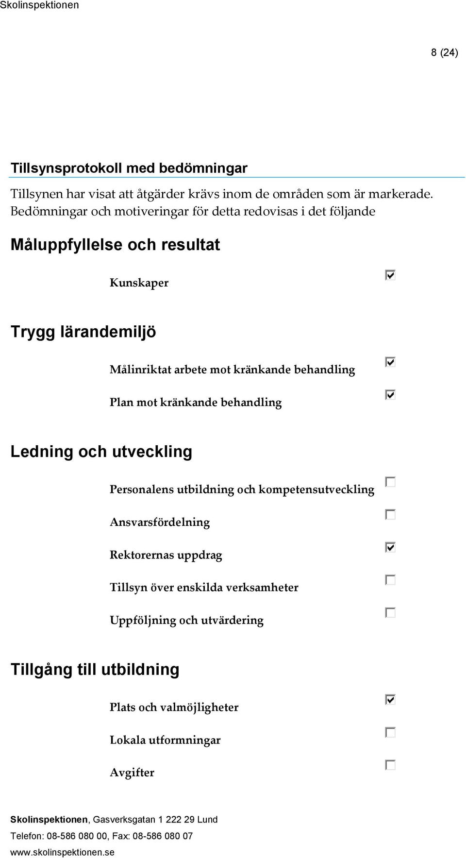 mot kränkande behandling Plan mot kränkande behandling Ledning och utveckling Personalens utbildning och kompetensutveckling