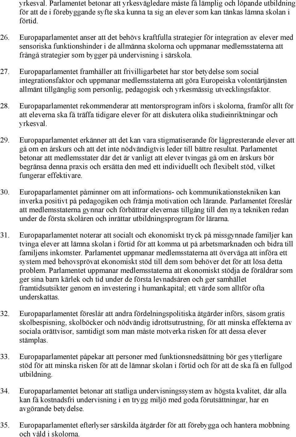 bygger på undervisning i särskola. 27.