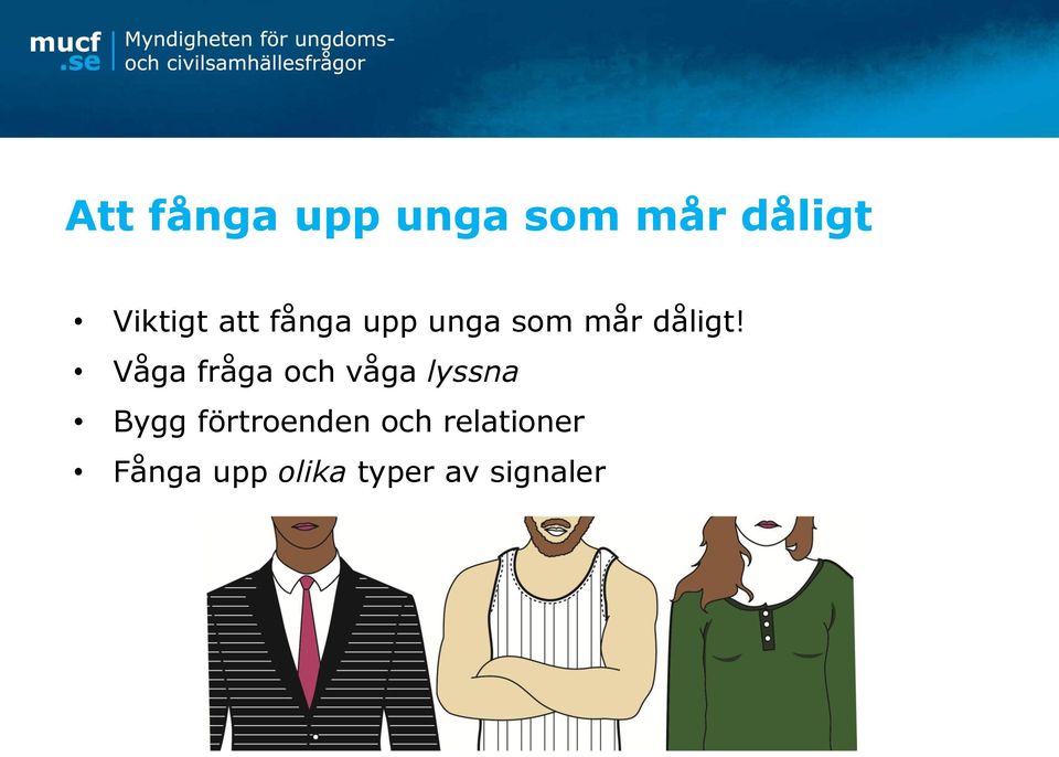 Våga fråga och våga lyssna Bygg