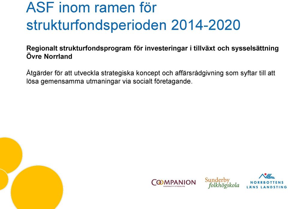 Övre Norrland Åtgärder för att utveckla strategiska koncept och