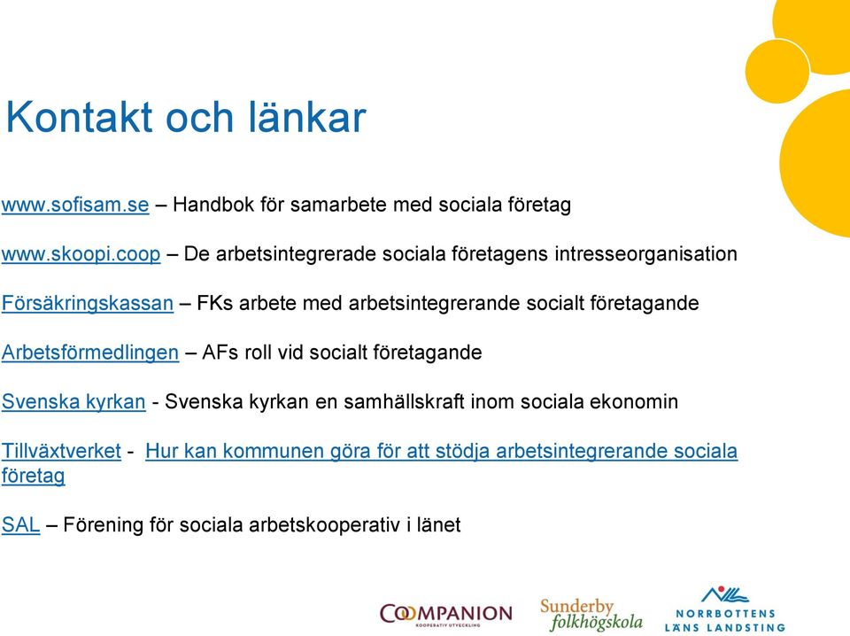 socialt företagande Arbetsförmedlingen AFs roll vid socialt företagande Svenska kyrkan - Svenska kyrkan en samhällskraft