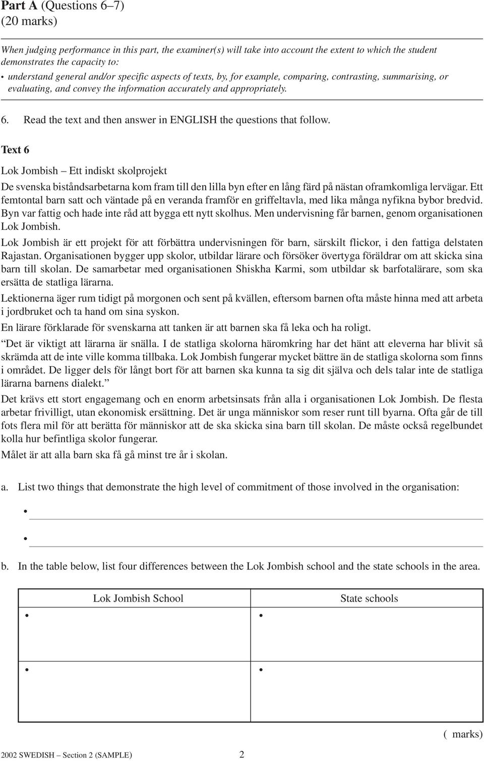 Read the text and then answer in ENGLISH the questions that follow.