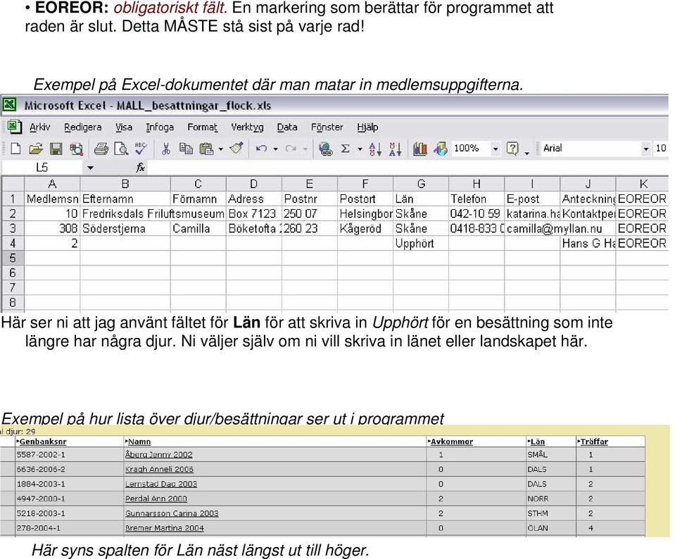 Här ser ni att jag använt fältet för Län för att skriva in Upphört för en besättning som inte längre har några djur.