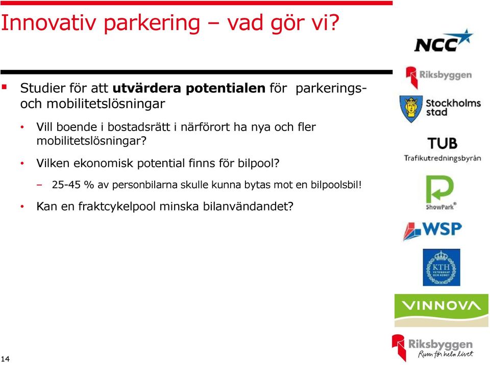 boende i bostadsrätt i närförort ha nya och fler mobilitetslösningar?