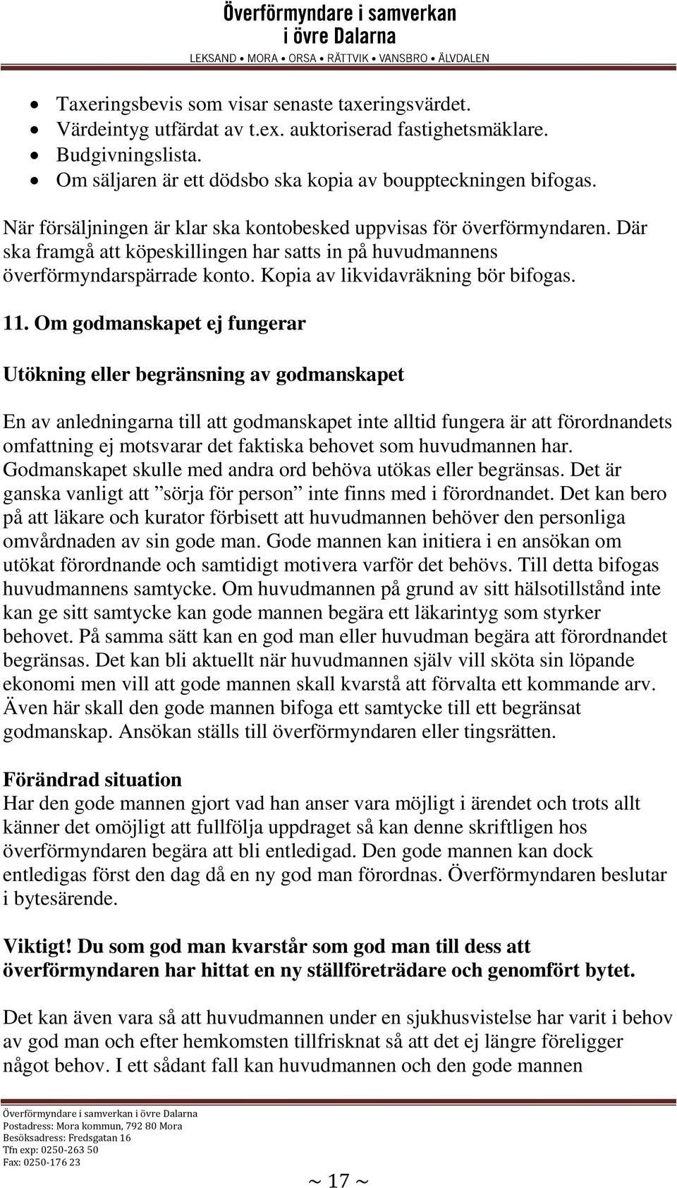 Kopia av likvidavräkning bör bifogas. 11.
