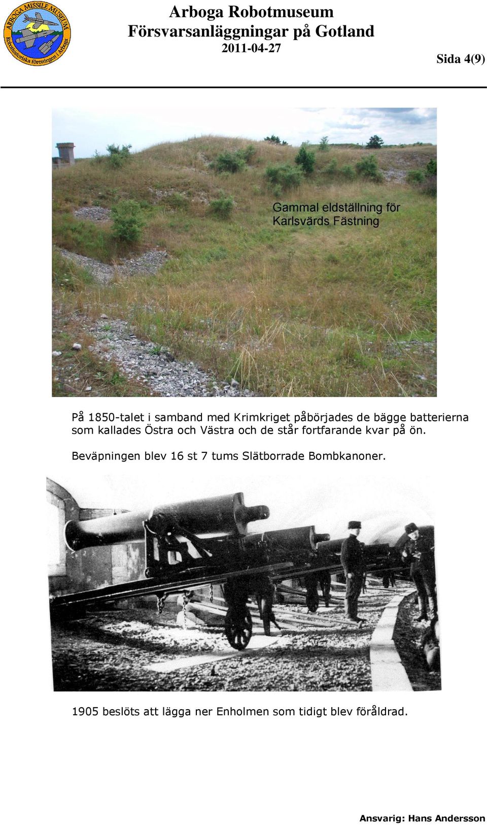 fortfarande kvar på ön.