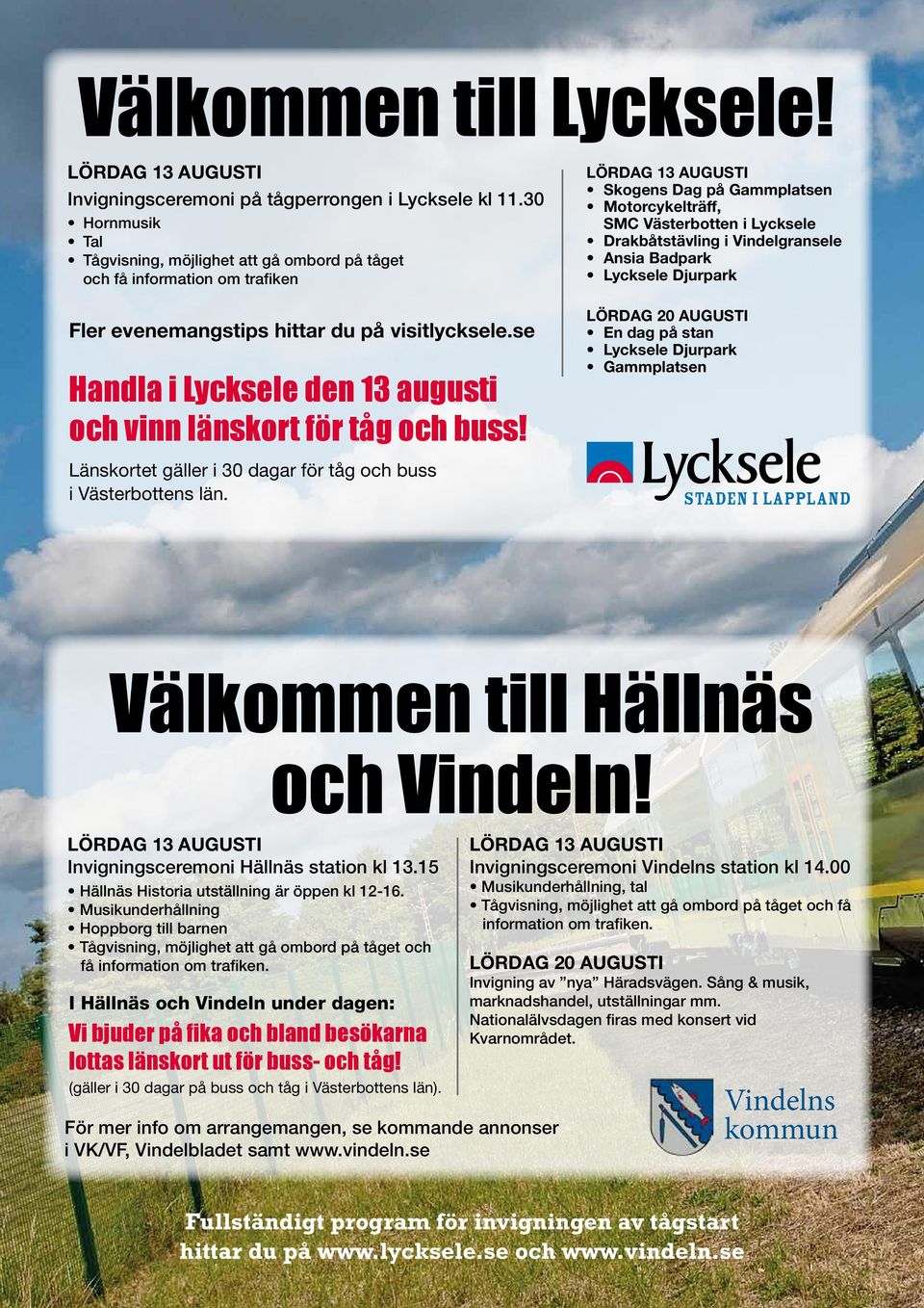 se Handla i Lycksele den 13 augusti och vinn länskort för tåg och buss! Länskortet gäller i 30 dagar för tåg och buss i Västerbottens län.
