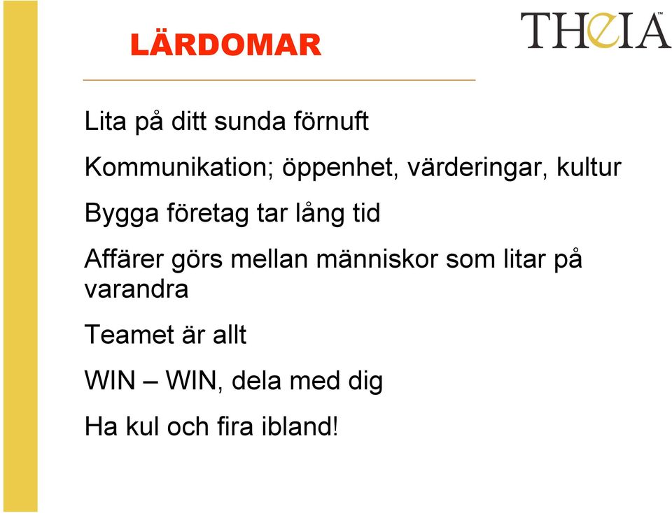 tid Affärer görs mellan människor som litar på