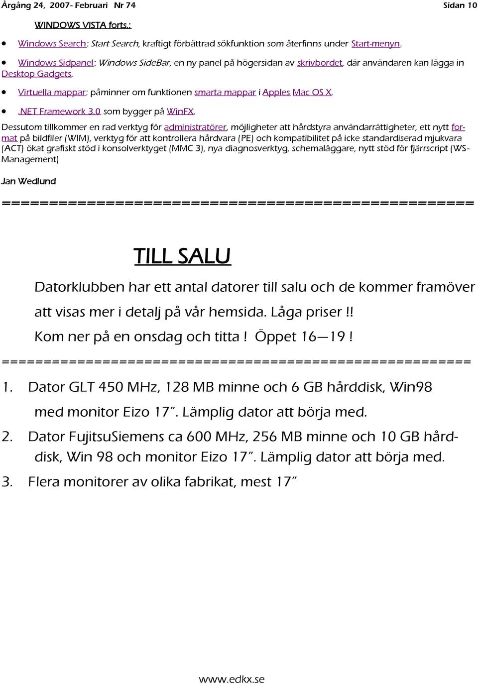 .NET Framework 3.0 som bygger på WinFX.