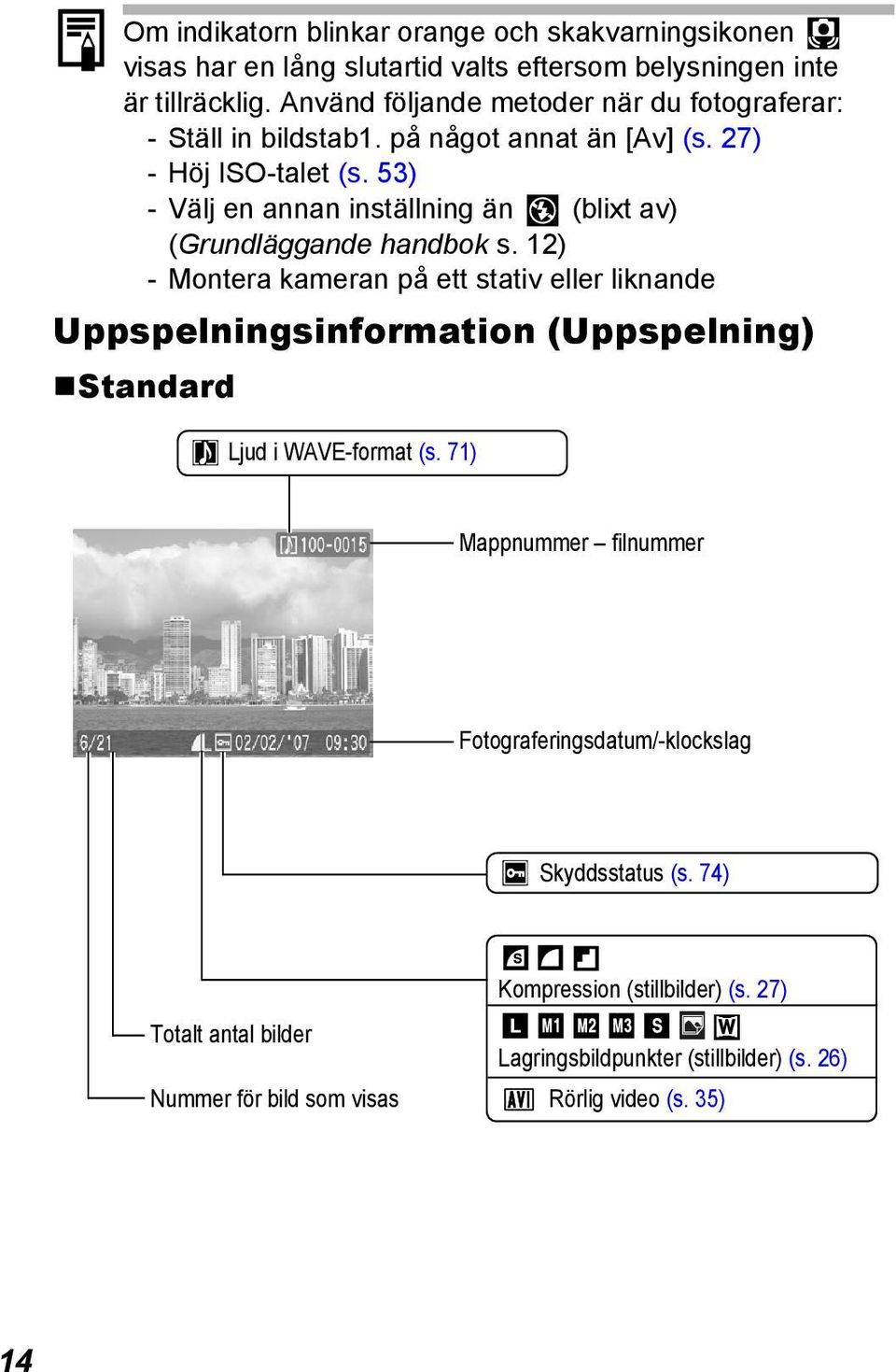 53) - Välj en annan inställning än (blixt av) (Grundläggande handbok s.