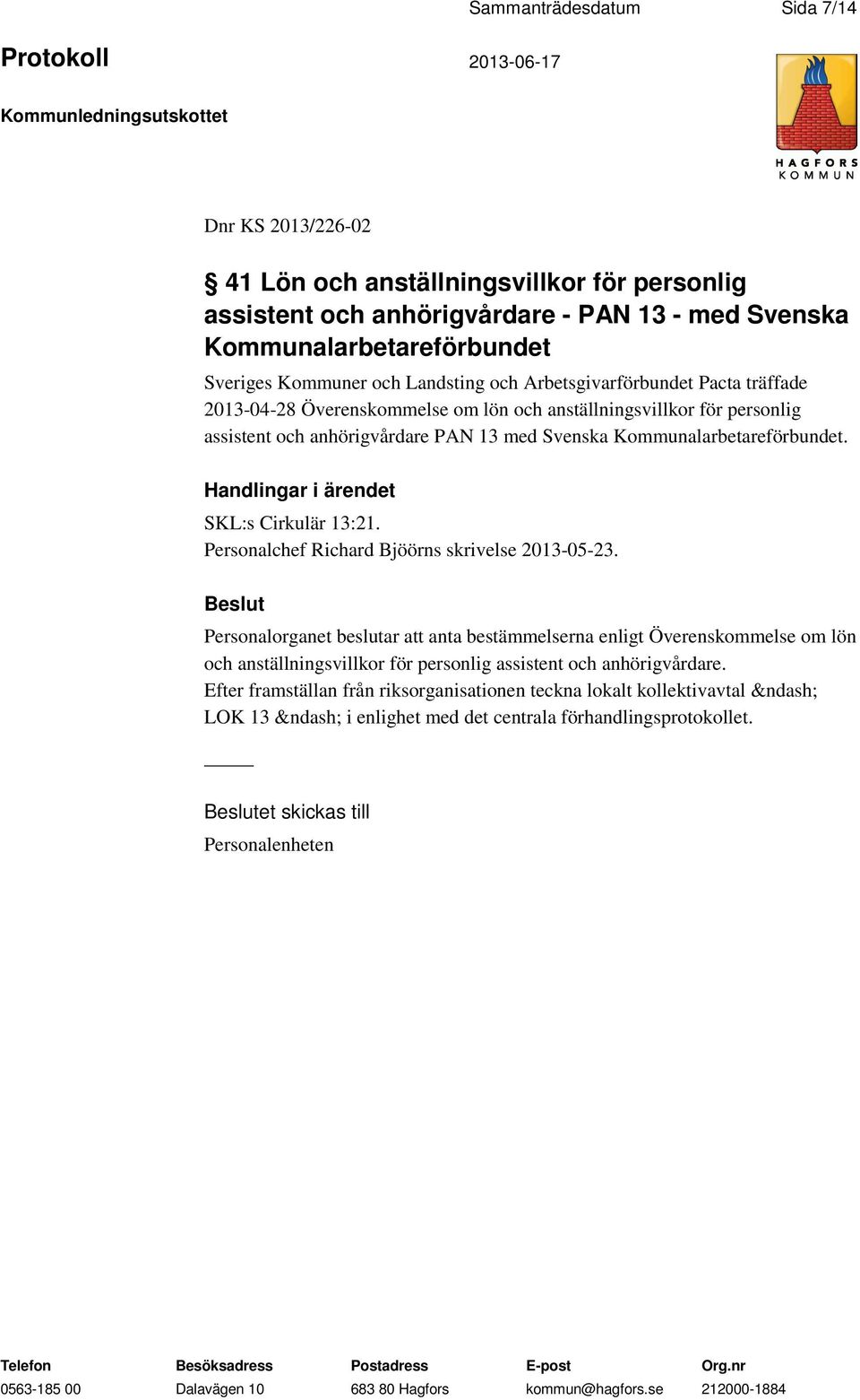 Kommunalarbetareförbundet. SKL:s Cirkulär 13:21. Personalchef Richard Bjöörns skrivelse 2013-05-23.