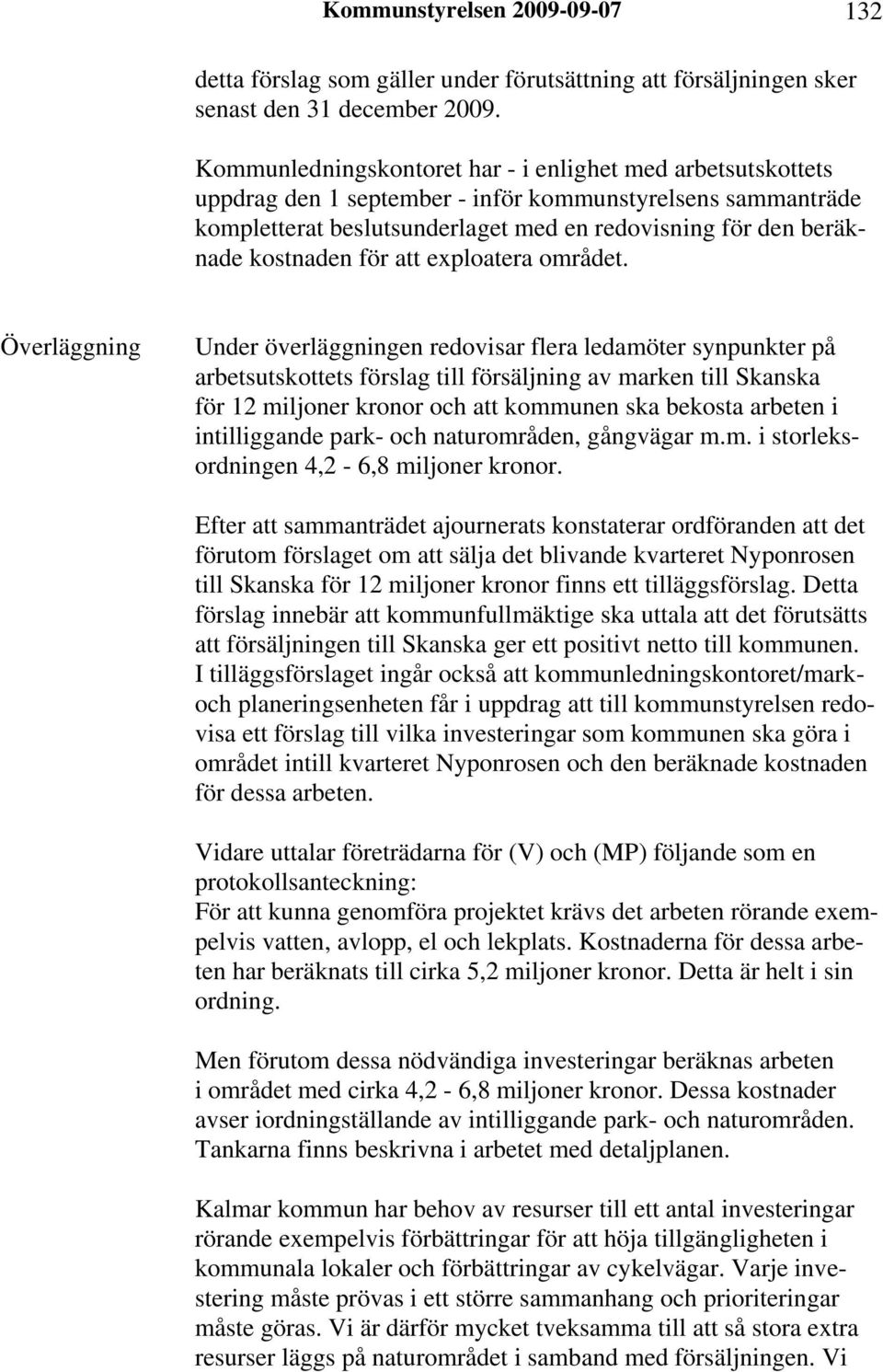för att exploatera området.