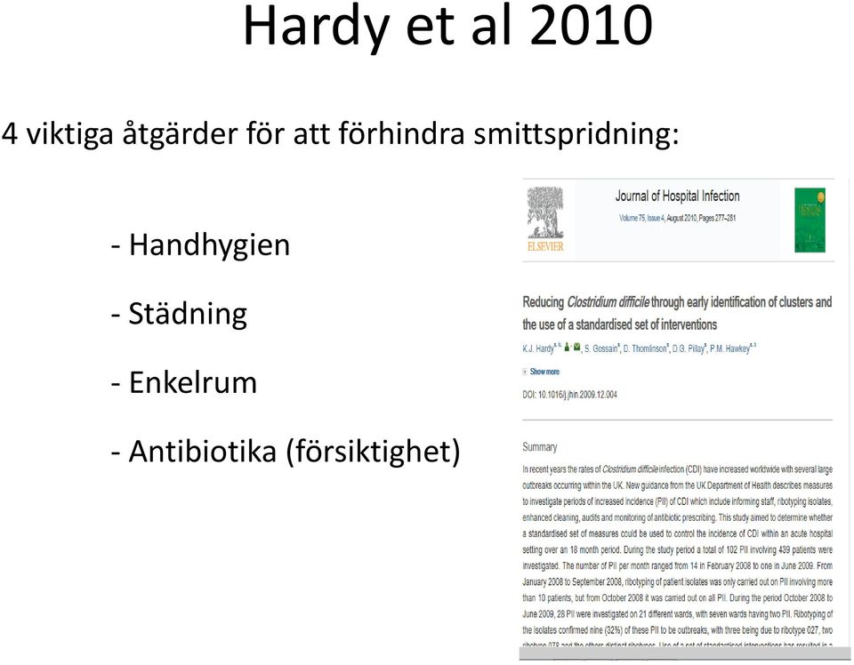 smittspridning: - Handhygien -